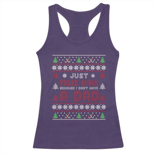 Just Feliz Navi Because I Dont Have A Dad Ugly Christmas Racerback Tank Top TS10 Purple Print Your Wear