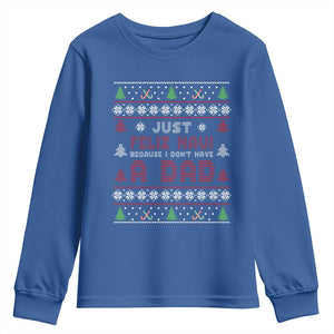 Just Feliz Navi Because I Dont Have A Dad Ugly Christmas Youth Sweatshirt TS10 Royal Blue Print Your Wear