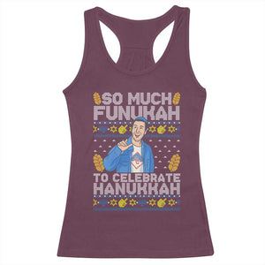 Funny Ugly Hanukkah Racerback Tank Top So Much Funukah To Celebrate Hanukkah Sandler TS10 Maroon Print Your Wear