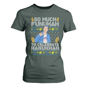 Funny Ugly Hanukkah T Shirt For Women So Much Funukah To Celebrate Hanukkah Sandler TS10 Dark Forest Green Print Your Wear