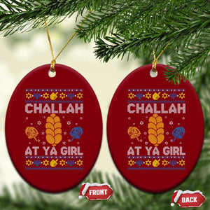 Funny Ugly Hanukkah Ceramic Ornament Challah At Ya Girl Matching TS10 Print Your Wear