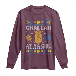 Funny Ugly Hanukkah Long Sleeve Shirt Challah At Ya Girl Matching TS10 Maroon Print Your Wear