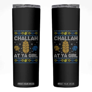 Funny Ugly Hanukkah Skinny Tumbler Challah At Ya Girl Matching TS10 Black Print Your Wear