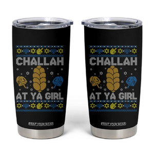 Funny Ugly Hanukkah Tumbler Cup Challah At Ya Girl Matching TS10 Black Print Your Wear