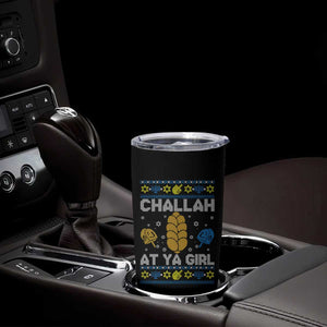Funny Ugly Hanukkah Tumbler Cup Challah At Ya Girl Matching TS10 Print Your Wear
