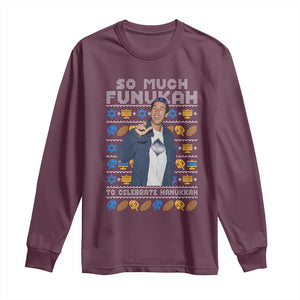 Funny Ugly Hanukkah Long Sleeve Shirt Sandler So Much Funukah To Celebrate Hanukkah TS10 Maroon Print Your Wear