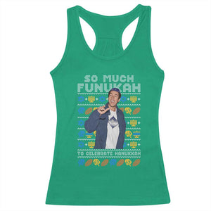 Funny Ugly Hanukkah Racerback Tank Top Sandler So Much Funukah To Celebrate Hanukkah TS10 Irish Green Print Your Wear