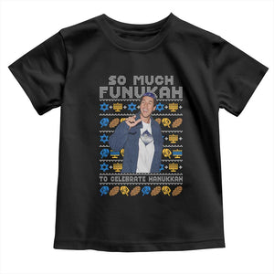 Funny Ugly Hanukkah Toddler T Shirt Sandler So Much Funukah To Celebrate Hanukkah TS10 Black Print Your Wear