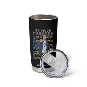 Funny Ugly Hanukkah Tumbler Cup Sandler So Much Funukah To Celebrate Hanukkah TS10 Print Your Wear