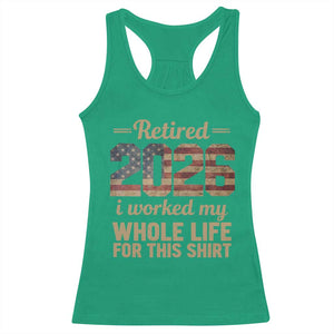 Retired 2026 Racerback Tank Top Vintage Retirement US Flag I Worked My Whole Life TS10 Irish Green Print Your Wear