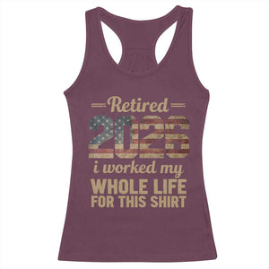 Retired 2026 Racerback Tank Top Vintage Retirement US Flag I Worked My Whole Life TS10 Maroon Print Your Wear