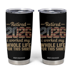 Retired 2026 Tumbler Cup Vintage Retirement US Flag I Worked My Whole Life TS10 Black Print Your Wear