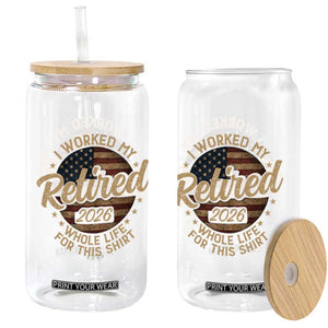 Retired 2026 Glass Can Funny Retirement I Worked My Whole Life Retro US Flag TS10 Print Your Wear