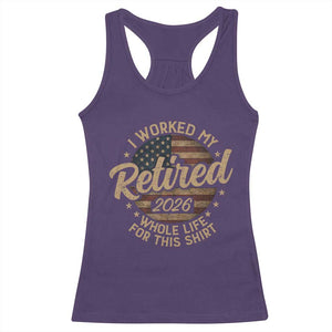 Retired 2026 Racerback Tank Top Funny Retirement I Worked My Whole Life Retro US Flag TS10 Purple Print Your Wear