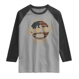 Retired 2026 Raglan Shirt Funny Retirement I Worked My Whole Life Retro US Flag TS10 Sport Gray Black Print Your Wear