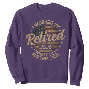 Retired 2026 Sweatshirt Funny Retirement I Worked My Whole Life Retro US Flag TS10 Purple Print Your Wear