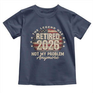 The Legend Has Retired 2026 Toddler T Shirt Funny Retirement USA Flag TS10 Navy Print Your Wear