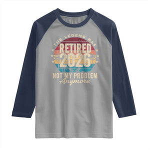 The Legend Has Retired 2026 Raglan Shirt Retro Funny Retirement TS10 Sport Gray Navy Print Your Wear