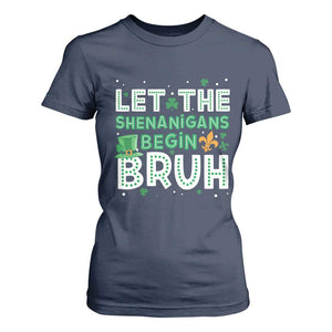 Let The Shenanigans Begin Bruh Funny St. Patricks Day T Shirt For Women TS10 Navy Print Your Wear