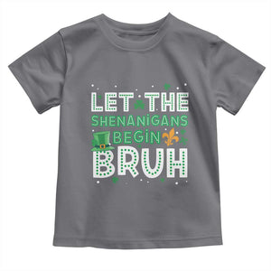 Let The Shenanigans Begin Bruh Funny St. Patricks Day Toddler T Shirt TS10 Charcoal Print Your Wear