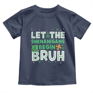 Let The Shenanigans Begin Bruh Funny St. Patricks Day Toddler T Shirt TS10 Navy Print Your Wear