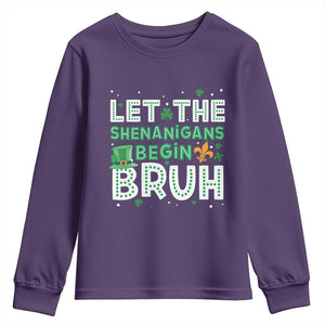 Let The Shenanigans Begin Bruh Funny St. Patricks Day Youth Sweatshirt TS10 Purple Print Your Wear