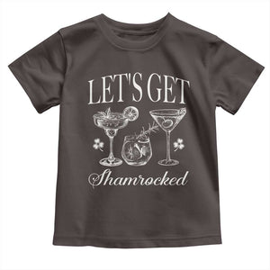 St Patricks Day Cocktail Toddler T Shirt Lets Get Shamrocked TS10 Dark Chocolate Print Your Wear