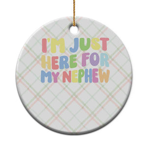 Im Just Here For My Nephew Ceramic Ornament Gift For Aunt From Nephew TS10 1pc Christmas Plaid Print Your Wear