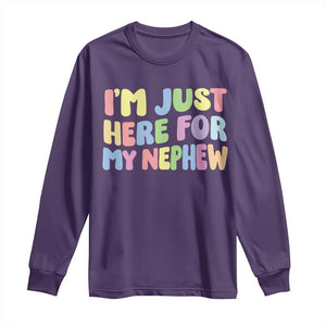 Im Just Here For My Nephew Long Sleeve Shirt Gift For Aunt From Nephew TS10 Purple Print Your Wear