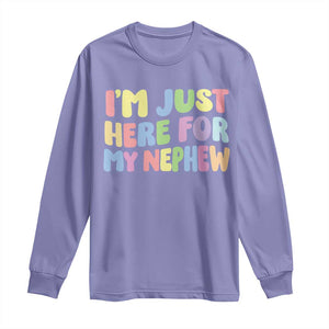 Im Just Here For My Nephew Long Sleeve Shirt Gift For Aunt From Nephew TS10 Violet Print Your Wear
