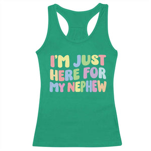 Im Just Here For My Nephew Racerback Tank Top Gift For Aunt From Nephew TS10 Irish Green Print Your Wear