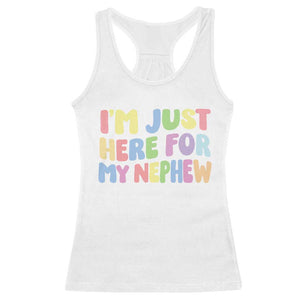 Im Just Here For My Nephew Racerback Tank Top Gift For Aunt From Nephew TS10 White Print Your Wear