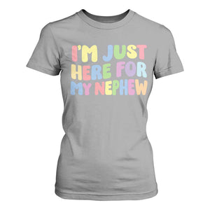 Im Just Here For My Nephew T Shirt For Women Gift For Aunt From Nephew TS10 Sport Gray Print Your Wear