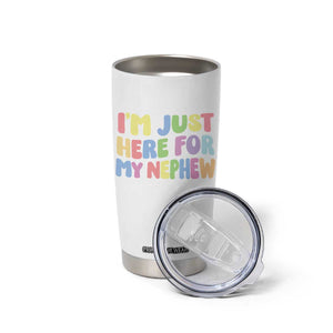 Im Just Here For My Nephew Tumbler Cup Gift For Aunt From Nephew TS10 Print Your Wear