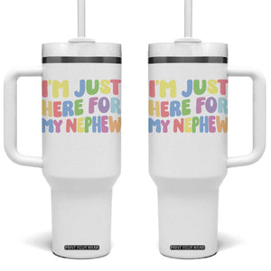 Im Just Here For My Nephew Tumbler With Handle Gift For Aunt From Nephew TS10 One Size: 40 oz White Print Your Wear