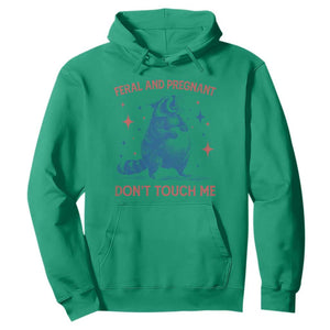 Pregnant Racoon Hoodie Feral And Pregnant Dont Touch Me Pregnancy Humor TS10 Irish Green Print Your Wear