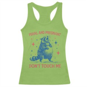Pregnant Racoon Racerback Tank Top Feral And Pregnant Dont Touch Me Pregnancy Humor TS10 Lime Print Your Wear