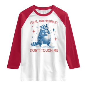 Pregnant Racoon Raglan Shirt Feral And Pregnant Dont Touch Me Pregnancy Humor TS10 White Red Print Your Wear