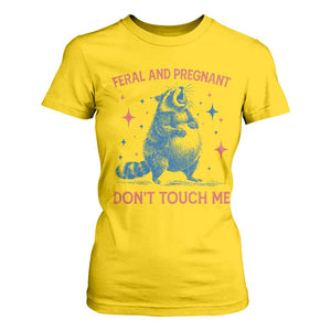 Pregnant Racoon T Shirt For Women Feral And Pregnant Dont Touch Me Pregnancy Humor TS10 Daisy Print Your Wear