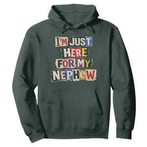 Im Just Here For My Nephew Hoodie Trendy Aunts Letter Print Vintage TS10 Dark Forest Green Print Your Wear