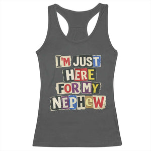 Im Just Here For My Nephew Racerback Tank Top Trendy Aunts Letter Print Vintage TS10 Dark Heather Print Your Wear