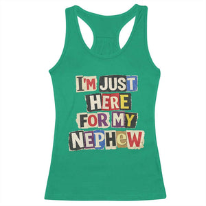 Im Just Here For My Nephew Racerback Tank Top Trendy Aunts Letter Print Vintage TS10 Irish Green Print Your Wear
