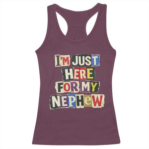 Im Just Here For My Nephew Racerback Tank Top Trendy Aunts Letter Print Vintage TS10 Maroon Print Your Wear