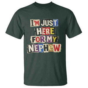 Im Just Here For My Nephew T Shirt Trendy Aunts Letter Print Vintage TS10 Dark Forest Green Print Your Wear