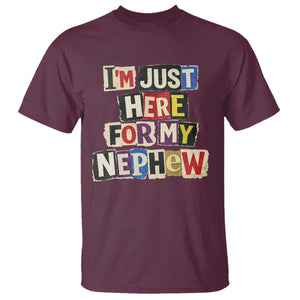 Im Just Here For My Nephew T Shirt Trendy Aunts Letter Print Vintage TS10 Maroon Print Your Wear