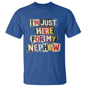 Im Just Here For My Nephew T Shirt Trendy Aunts Letter Print Vintage TS10 Royal Blue Print Your Wear