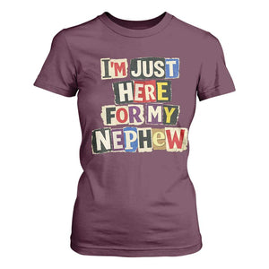 Im Just Here For My Nephew T Shirt For Women Trendy Aunts Letter Print Vintage TS10 Maroon Print Your Wear