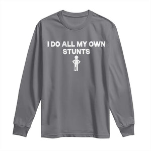 Funny Injury Leg Long Sleeve Shirt I Do All My Own Stunts Broken Leg Get Well Gift TS10 Charcoal Print Your Wear