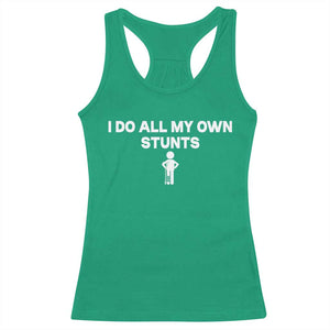Funny Injury Leg Racerback Tank Top I Do All My Own Stunts Broken Leg Get Well Gift TS10 Irish Green Print Your Wear