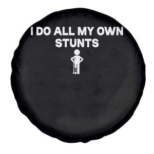 Funny Injury Leg Spare Tire Cover I Do All My Own Stunts Broken Leg Get Well Gift TS10 Print Your Wear